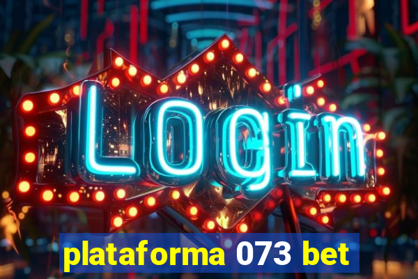 plataforma 073 bet